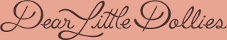 "Dear Little Dollies" Blog